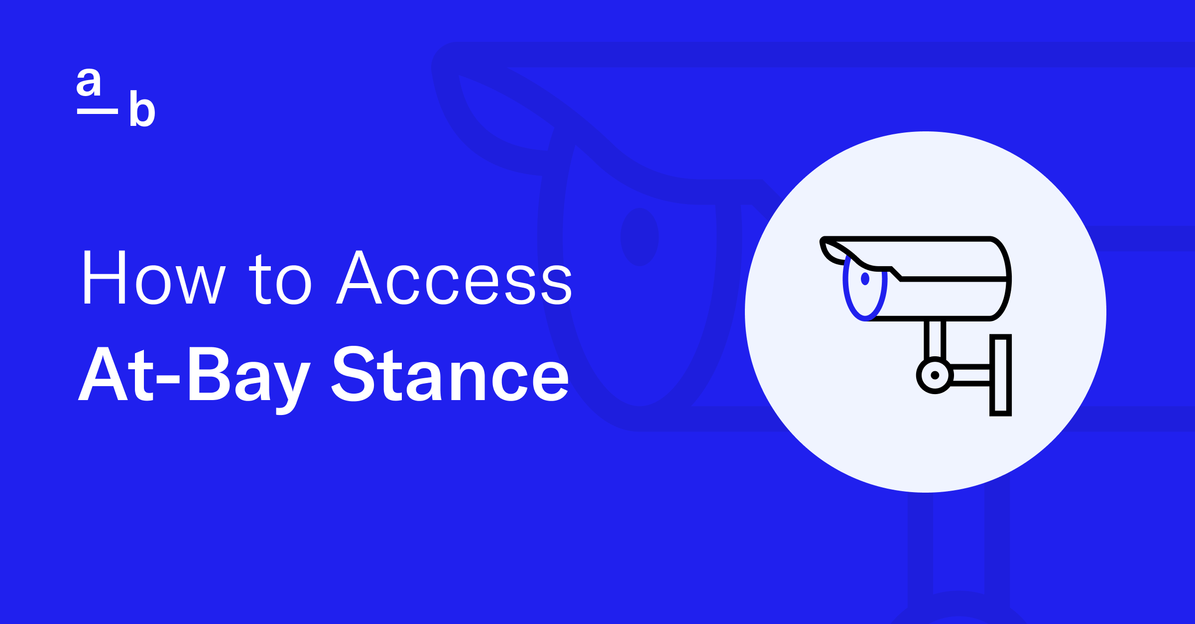 How to Access At-Bay Stance